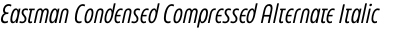 Eastman Condensed Compressed Alternate Italic